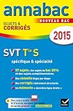 Annales Annabac 2015 SVT Tle S spécifique & spécialité: sujets et corrigés du bac - Terminale S