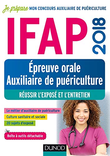 Télécharger IFAP 2018 - Epreuve orale Auxiliaire de puériculture - Réussir l'exposé et l'entretien Francais PDF