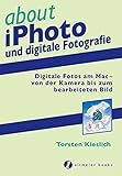 Image de about iPhoto und digitale Fotografie: Digitale Fotos am Mac - von der Kamera bis zum bearbeiteten Bi