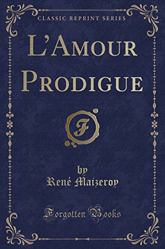 L'Amour Prodigue (Classic Reprint)