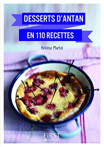 Petit Livre de - Meilleurs desserts d'antan en 110 recettes Petit Livre de - Meilleurs desserts d'antan en 110 recettes