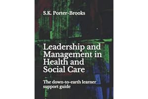 Leadership and Management in Health and Social Care and Children and Young Peoples’ Services: The down-to-earth learner support guide