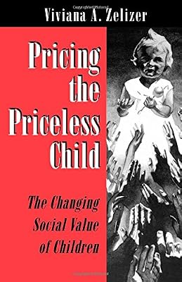 Brand: Princeton University Press Pricing the Priceless Child – The Changing Social Value of Children