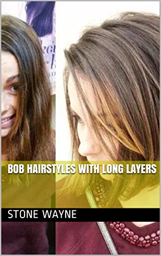 Bob Hairstyles With Long Layers Ebook Stone Wayne Amazon In