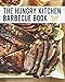 Produktbild The Hungry Kitchen Barbecue Book: Awesome smoked and grilled meat.