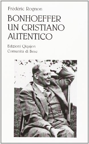 Bonhoeffer, un cristiano autentico