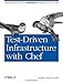 Test-Driven Infrastructure with Chef by 