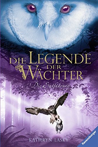 Die Legende der Wächter, Band 1: Die Entführung