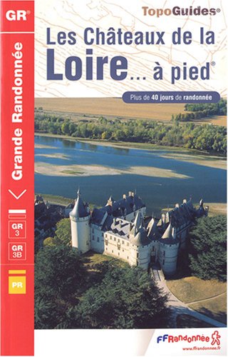 couverture de : Les ch&acirc;teaux de la Loire... &agrave; pied