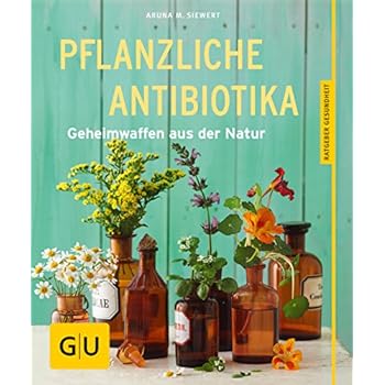 Pflanzliche Antibiotika: Geheimwaffen aus der Natur