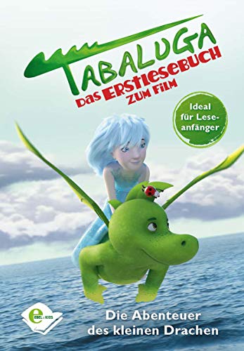 Preisvergleich Produktbild Tabaluga: Das Erstlesebuch zum Film. Die Abenteuer des kleinen Drachen.