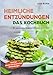 Produktbild Heimliche Entzündungen - Das Kochbuch (mit genussvollen Rezepten vorbeugen und lindern, Entzündungshemmer)