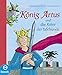 König Artus: und die Ritter der Tafelrunde by 