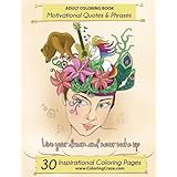 Adult Coloring Book: 30 Inspirational Coloring Pages, Motivational Quotes And Phrases, Stress Relieving &amp; Relaxing Coloring Book For Adults With ... Sayings (Inspiring Coloring Books For Adults)