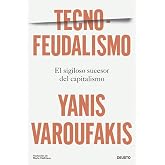 Tecnofeudalismo: El sigiloso sucesor del capitalismo (Deusto)