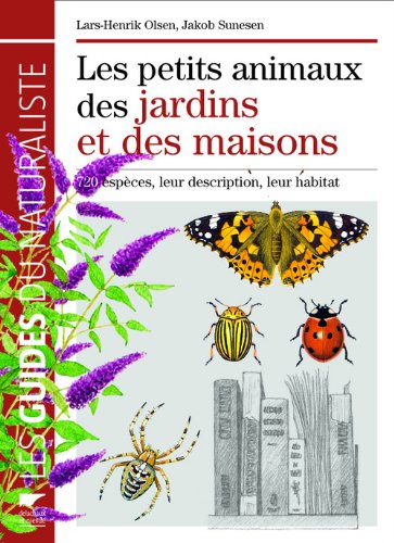 Download Les Petits animaux des jardins et des maisons. nvelle éd