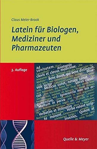 Latein für Biologen, Mediziner und Pharmazeuten: Lernen - Verstehen - Lehren