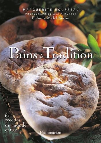 Download Pains de tradition : 60 recettes du monde entier Download Pains de tradition : 60 recettes du monde entier