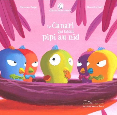 Le canari qui faisait  pipi au nid