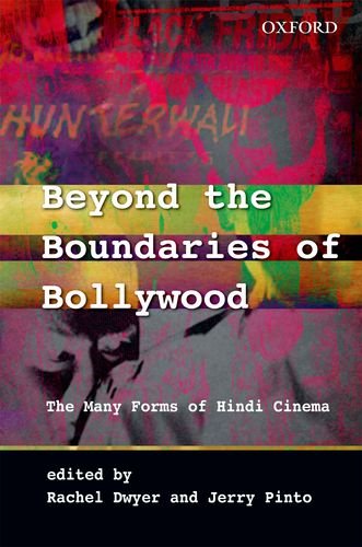 BEYOND THE BOUNDARIES OF BOLLYWOOD-PD: The Many Forms of Hindi Cinema