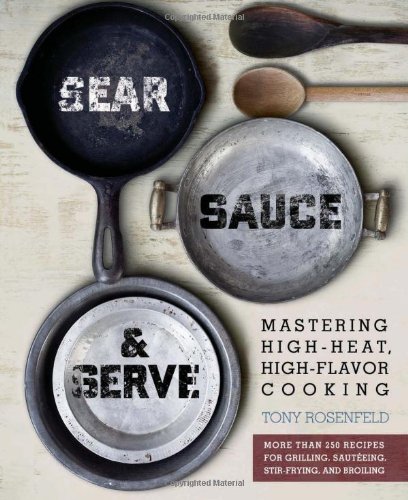 Sear, Sauce, and Serve: Mastering High-Heat, High-Flavor Cooking by Rosenfeld, Tony (2011) Paperback gratuit Sear, Sauce, and Serve: Mastering High-Heat, High-Flavor Cooking by Rosenfeld, Tony (2011) Paperback gratuit