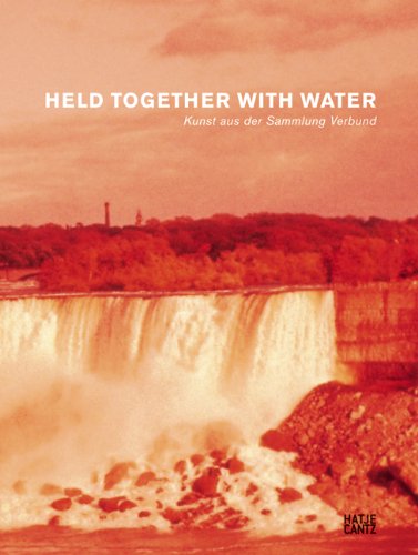 Held together with water : Kunst aus der Sammlung Verbund