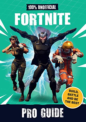 Preisvergleich Produktbild 100% Unofficial Fortnite Pro Guide