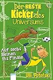 Der beste Kicker des Universums: Auf sechs Beinen ins Finale by