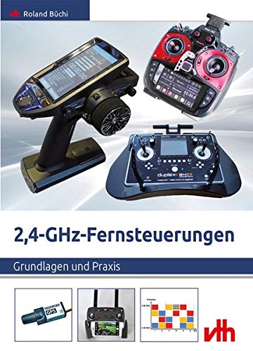 Preisvergleich Produktbild 2,4-GHz-Fernsteuerungen: Grundlagen und Praxis