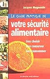 Le Guide pratique de votre sécurité alimentaire