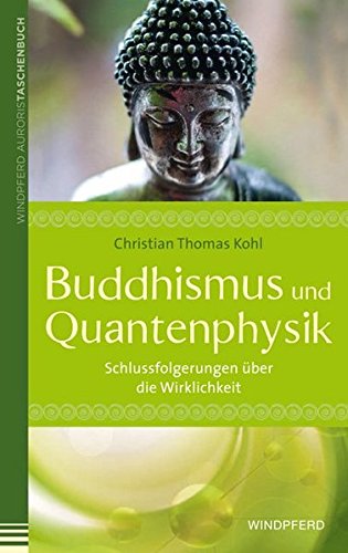 Download Buddhismus und Quantenphysik: Schlussfolgerungen über die Wirklichkeit Download Buddhismus und Quantenphysik: Schlussfolgerungen über die Wirklichkeit