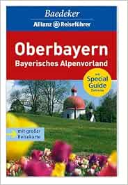 Baedeker Allianz Reisefuhrer Oberbayern Bayerisches Alpenvorland Amazon De Abend Bernhard Zimdars Dagmar Bucher