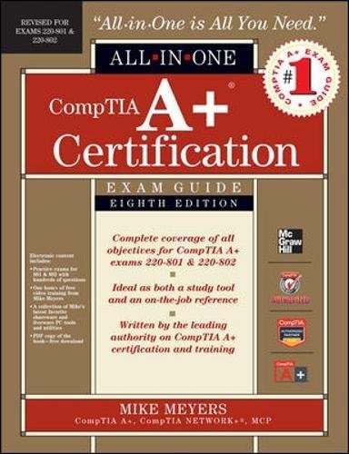 Download CompTIA A+ Certification All-in-One Exam Guide, 8th Edition (Exams 220-801 & 220-802)