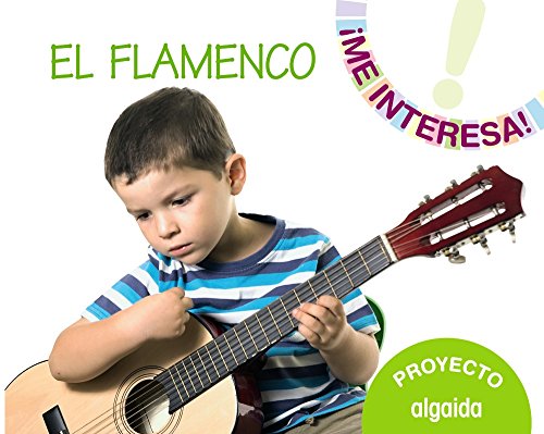 Proyecto" El Flamenco " Educación Infantil Segundo ciclo (¡Me interesa!)