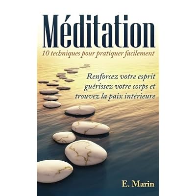 Meditation: 10 Techniques pour Pratiquer Facilement