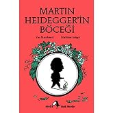 Martin Heidegger&rsquo;in B&ouml;ceği: K&uuml;&ccedil;&uuml;k Filozoflar