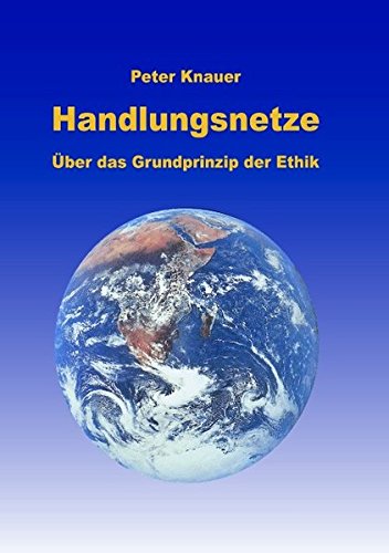 Download Handlungsnetze: Über das Grundprinzip der Ethik Download Handlungsnetze: Über das Grundprinzip der Ethik