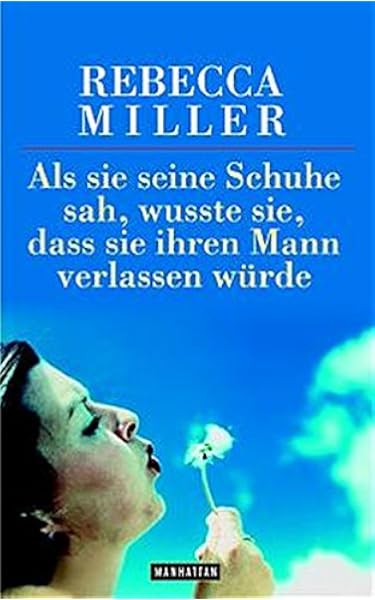 Als Sie Seine Schuhe Sah Wusste Sie Dass Sie Ihren Mann Verlassen Wurde Erzahlungen Amazon De Miller Rebecca Bandini Giovanni Bucher