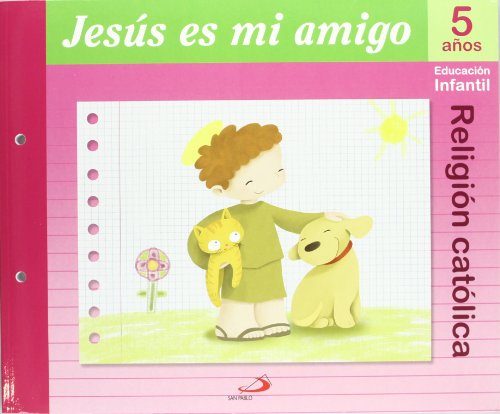 Proyecto Maná, Jesús es mi amigo, religión católica, Educación Infantil, 5 años: Educación Infantil Libro del alumno