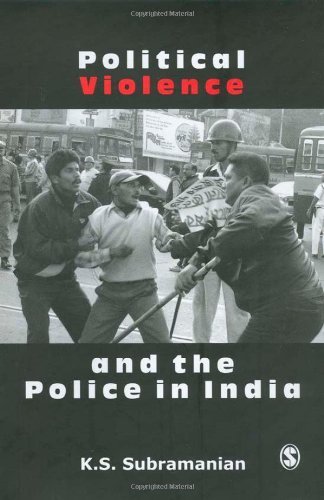 Political Violence and the Police in India by K S Subramanian (2007-10-09)