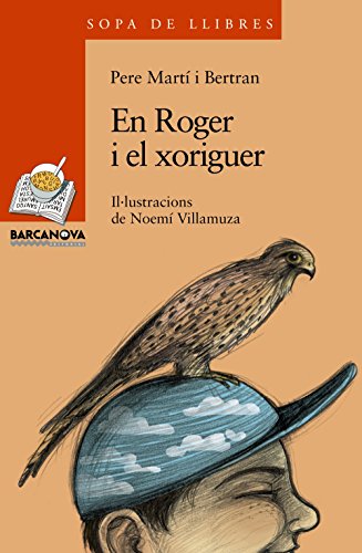 En Roger i el xoriguer (Llibres infantils i juvenilsSopa de llibres Sèrie taronja)