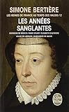 Les Reines de France au temps des Valois, tome 2 : Les années sanglantes
