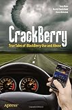 Image de CrackBerry: True Tales of BlackBerry Use and Abuse (Books for Professionals by Professionals)