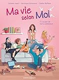 Ma vie selon moi - Tome 01: Le Jour où tout a commencé - Partie 1