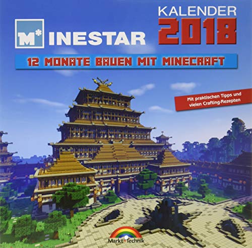 Kalender 2018 - 12 Monate Bauen mit Minecraft - Mit Spieletipps und vielen Crafting Rezepten