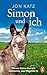 Simon und ich: Wie ein kleiner Esel mir beibrachte, was Mitgefühl ist by 