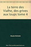 La terre des Vialhe (Les gens de Saint-Libéral.)