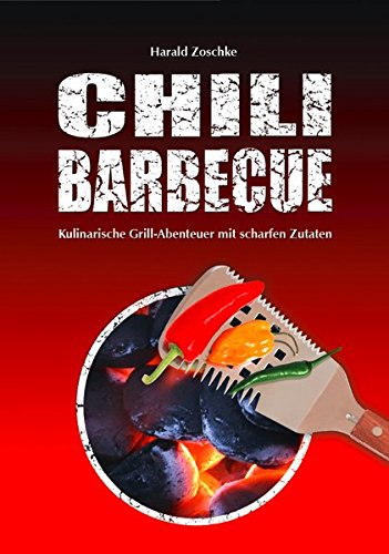 Download CHILI BARBECUE: Kulinarische Grill-Abenteuer mit scharfen Zutaten Download CHILI BARBECUE: Kulinarische Grill-Abenteuer mit scharfen Zutaten