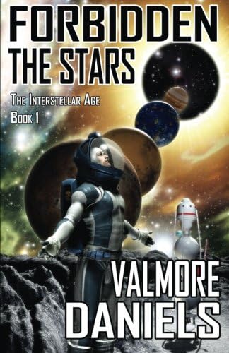 Forbidden The Stars (The Interstellar Age Book 1)
