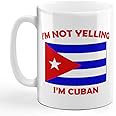 I'M Not Yelling, I Am Cuban Cuba Cubans Ceramic Coffee Tea Mug Cup - Holiday Christmas Hanukkah Gift for Men & Women